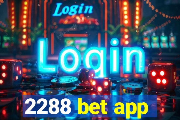 2288 bet app